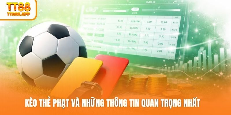 Kèo thẻ phạt và những thông tin quan trọng nhất