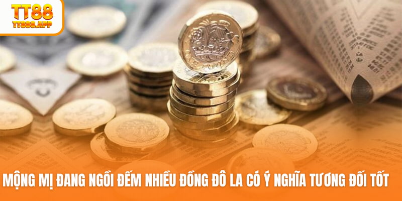 Mộng mị đang ngồi đếm nhiều đồng đô la có ý nghĩa tương đối tốt